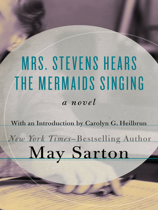 Title details for Mrs. Stevens Hears the Mermaids Singing by May Sarton - Wait list